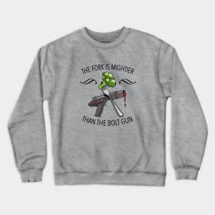 The Fork is Mightier than the Bolt Gun Crewneck Sweatshirt